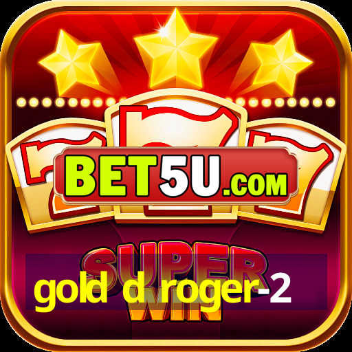 gold d roger